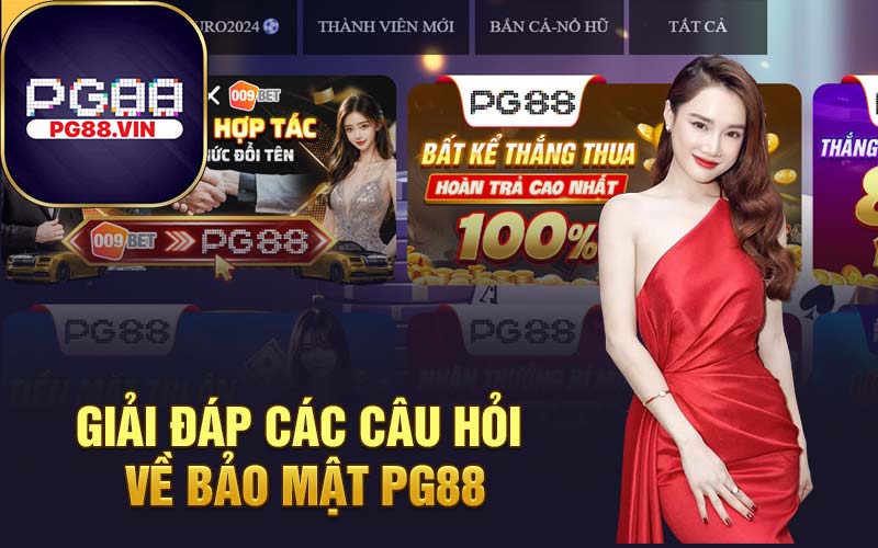 Giải đáp các câu hỏi về bảo mật PG88